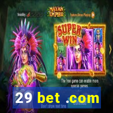 29 bet .com